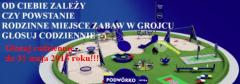 Rodzinne Miejsce Zabaw w Grojcu - Głosuj codzinennie do 31 maja 2015 roku