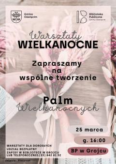 Warsztaty Wielkanocne - Tworzenie Palm Wielkanocnych